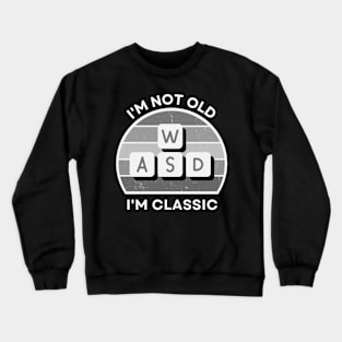 I'm not old, I'm Classic | WASD | Retro Hardware | Vintage Sunset | '80s '90s Video Gaming Crewneck Sweatshirt